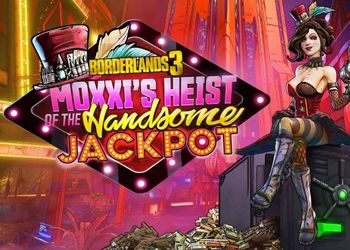 Borderlands 3: Moxxis Heist of the Handsome Jackpot: Обзор